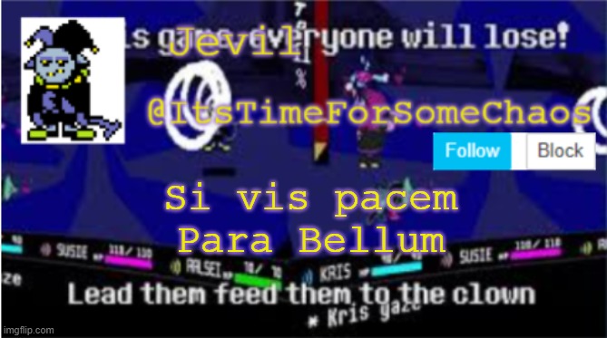 If you want peace, prepare for war | Si vis pacem
Para Bellum | image tagged in jevil announcement | made w/ Imgflip meme maker