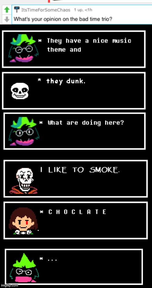 Ask Ralsei : Meme 10 | image tagged in ask ralsei,ask,ralsei,deltarune,undertale,bad time trio | made w/ Imgflip meme maker