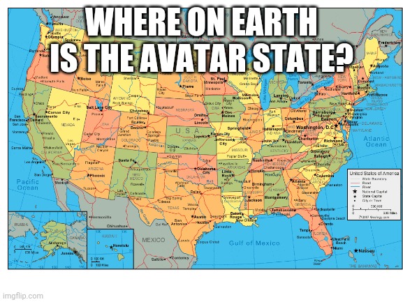 WHERE ON EARTH IS THE AVATAR STATE? | made w/ Imgflip meme maker