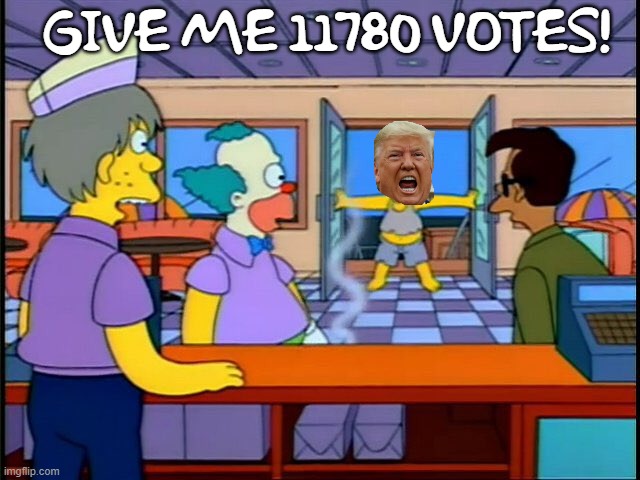 Krusty Trump | "GIVE ME 11780 VOTES! | image tagged in donald trump | made w/ Imgflip meme maker