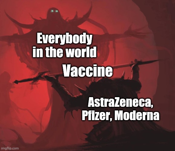 New UK Covid Strain Vaccine | AstraZeneca, Pfizer, Moderna Everybody in the world Vaccine | image tagged in man giving sword to larger man,memes,coronavirus,covid-19,vaccines,pfizer | made w/ Imgflip meme maker