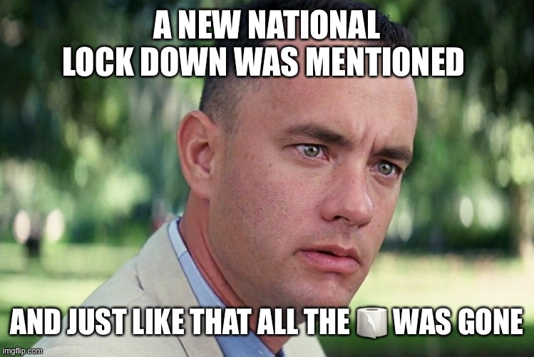 And Just Like That Meme | A NEW NATIONAL LOCK DOWN WAS MENTIONED; AND JUST LIKE THAT ALL THE 🧻 WAS GONE | image tagged in memes,and just like that | made w/ Imgflip meme maker