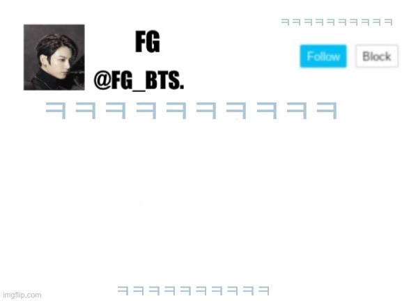 ㅋㅋㅋㅋㅋㅋㅋㅋㅋㅋ | ㅋㅋㅋㅋㅋㅋㅋㅋㅋㅋ; ㅋㅋㅋㅋㅋㅋㅋㅋㅋㅋ; ㅋㅋㅋㅋㅋㅋㅋㅋㅋㅋ | image tagged in fg_bts | made w/ Imgflip meme maker