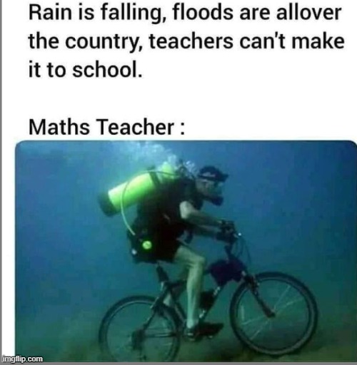 MATH teachers are the worst | image tagged in teachers,math,flood,happy 2021 | made w/ Imgflip meme maker