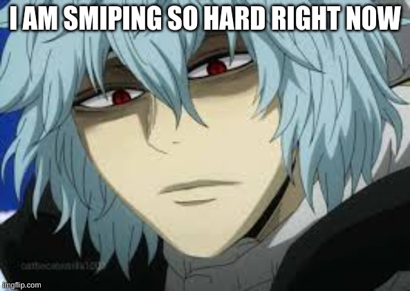 I can't stop Simping rn | I AM SMIPING SO HARD RIGHT NOW | image tagged in anime,my hero academia | made w/ Imgflip meme maker