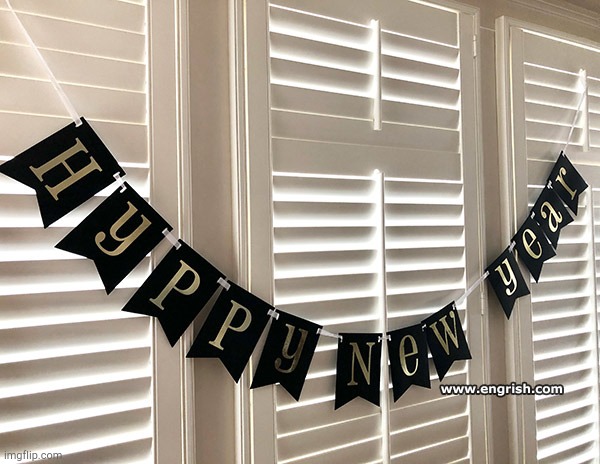 Hyppy New Year? | image tagged in happy new year fail | made w/ Imgflip meme maker