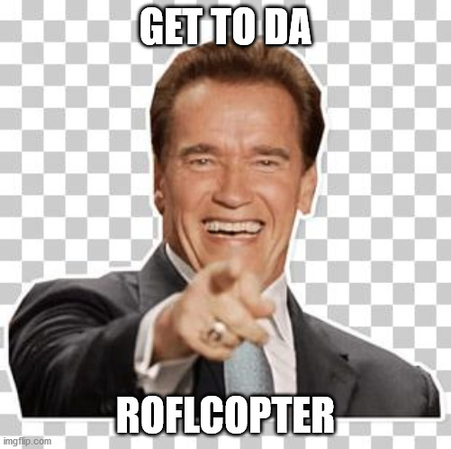 ROFLCOPTER | GET TO DA; ROFLCOPTER | image tagged in memes,rofl | made w/ Imgflip meme maker