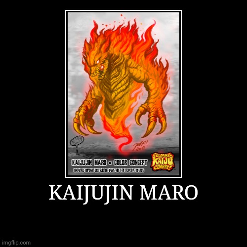 Kaijujin Maro | image tagged in demotivationals,colossal kaiju combat | made w/ Imgflip demotivational maker