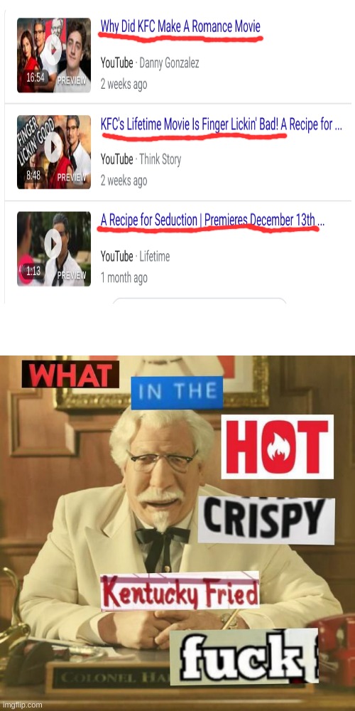 What in the hot crispy kentucky fried frick | image tagged in what in the hot crispy kentucky fried frick | made w/ Imgflip meme maker