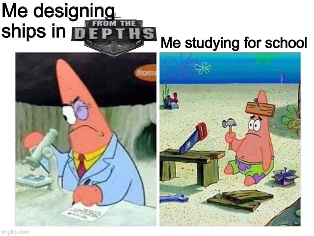 Why am I better at this? I don’t know. | Me designing ships in; Me studying for school | image tagged in patrick scientist vs nail,memes,video games,school,high school | made w/ Imgflip meme maker
