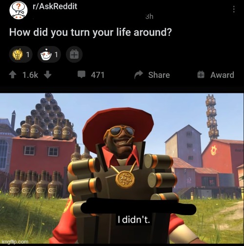 heavy is deadn't | image tagged in demoman,reddit,memes,haha,you think this is funny | made w/ Imgflip meme maker