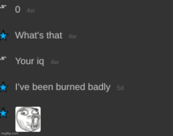 They responded to my roast | made w/ Imgflip meme maker