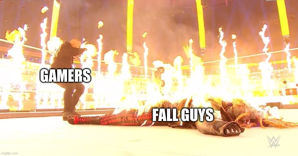 NEW TEMPLATE! Called Fiend on Fire! | GAMERS; FALL GUYS | image tagged in fiend on fire,new template,gaming,fall guys | made w/ Imgflip meme maker