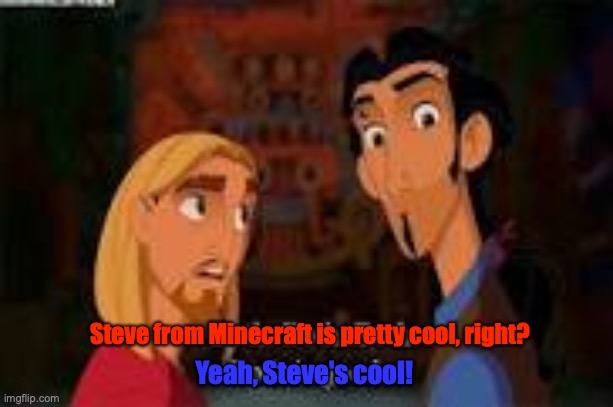 Steve from Minecraft is a cool character in Smash! | Steve from Minecraft is pretty cool, right? Yeah, Steve's cool! | image tagged in both is good,minecraft steve,cool,super smash bros,ultimate,gaming | made w/ Imgflip meme maker
