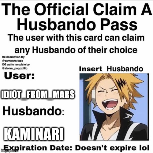 hehhehee | IDIOT_FROM_MARS; KAMINARI | image tagged in claim your husbando,kaminari,is,mine,now | made w/ Imgflip meme maker