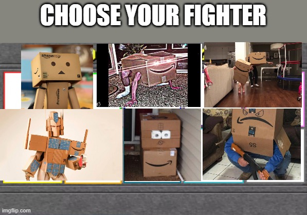 i choose all of them | CHOOSE YOUR FIGHTER | image tagged in choose your fighter | made w/ Imgflip meme maker
