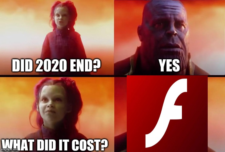 thanos what did it cost | DID 2020 END? YES WHAT DID IT COST? | image tagged in thanos what did it cost | made w/ Imgflip meme maker