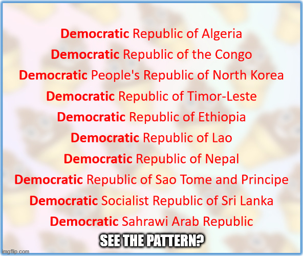 See the pattern? | SEE THE PATTERN? | image tagged in find the pattern,democrats,democratic,democratic socialism | made w/ Imgflip meme maker