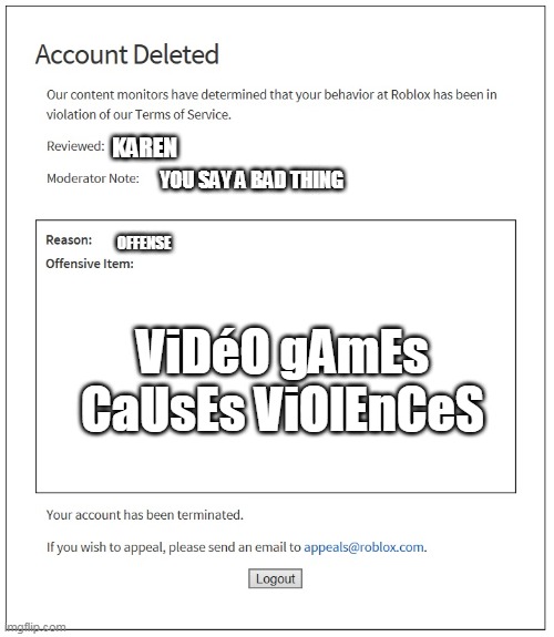 Banished Karen | KAREN; YOU SAY A BAD THING; OFFENSE; ViDéO gAmEs CaUsEs ViOlEnCeS | image tagged in banned from roblox | made w/ Imgflip meme maker