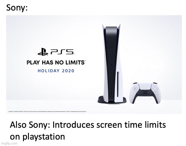 PlayStation screen time | image tagged in playstation,sony,screen time | made w/ Imgflip meme maker