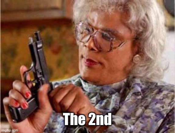 Madea | The 2nd | image tagged in madea | made w/ Imgflip meme maker