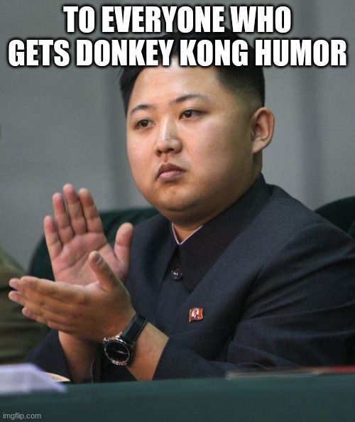 DK's Coconut Cream Pie gun | TO EVERYONE WHO GETS DONKEY KONG HUMOR | image tagged in kim jong un | made w/ Imgflip meme maker