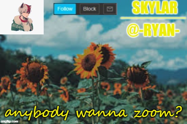 Ryan's announcement template | anybody wanna zoom? | image tagged in ryan's announcement template | made w/ Imgflip meme maker