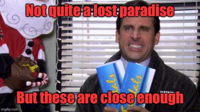 Not quite a lost paradise But these are close enough | made w/ Imgflip meme maker