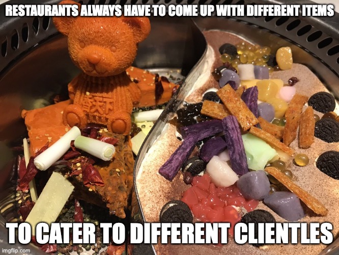 Milk Tea Hot Pot | RESTAURANTS ALWAYS HAVE TO COME UP WITH DIFFERENT ITEMS; TO CATER TO DIFFERENT CLIENTLES | image tagged in food,memes,restaurant | made w/ Imgflip meme maker