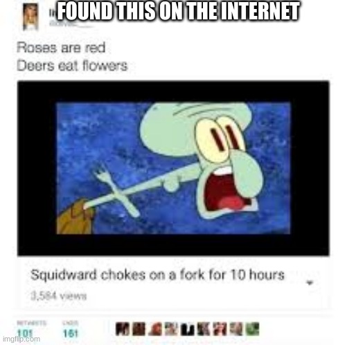 FOUND THIS ON THE INTERNET | image tagged in uh,squidward | made w/ Imgflip meme maker