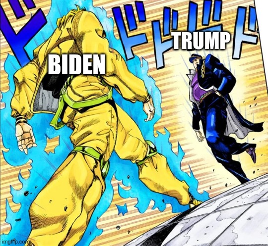 Jojo's Walk | BIDEN; TRUMP | image tagged in jojo's walk | made w/ Imgflip meme maker