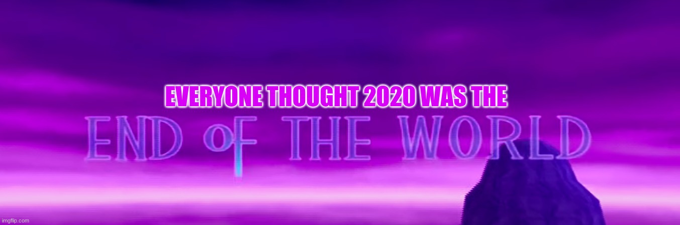 Proboly this year it would be. | EVERYONE THOUGHT 2020 WAS THE | image tagged in 2020,kingdom hearts | made w/ Imgflip meme maker