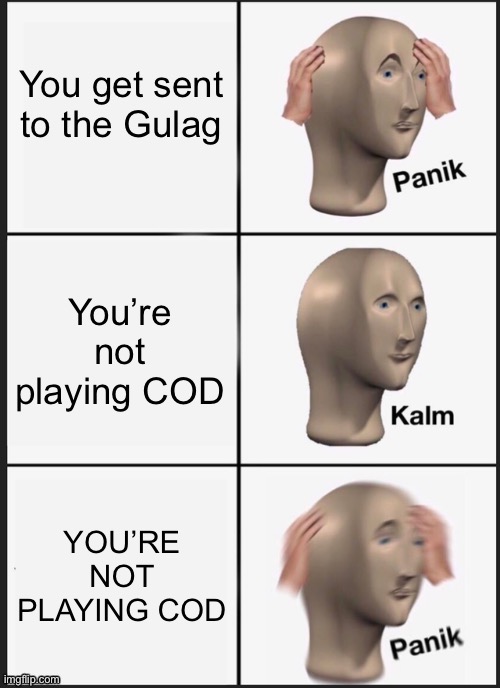 PANIC | image tagged in memes,stonks panic calm panic,online gaming,cod,call of duty | made w/ Imgflip meme maker