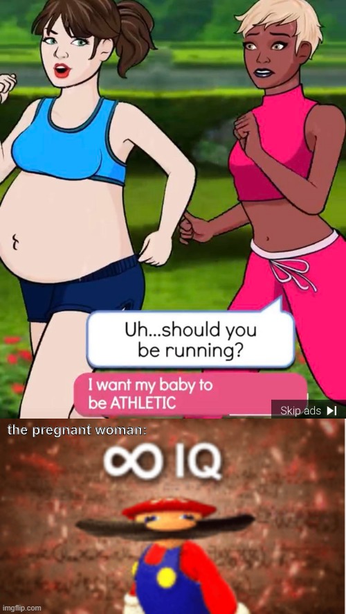 the pregnant woman: | image tagged in infinite iq | made w/ Imgflip meme maker