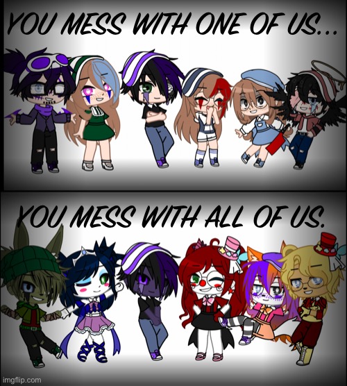 Yeet | YOU MESS WITH ONE OF US... YOU MESS WITH ALL OF US. | made w/ Imgflip meme maker