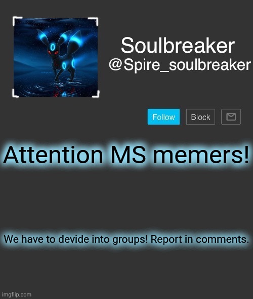 Spire | Attention MS memers! We have to devide into groups! Report in comments. | image tagged in spire | made w/ Imgflip meme maker