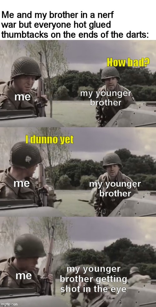 Band of brothers 2 electric boogaloo. | image tagged in nerf,ww2,brothers | made w/ Imgflip meme maker