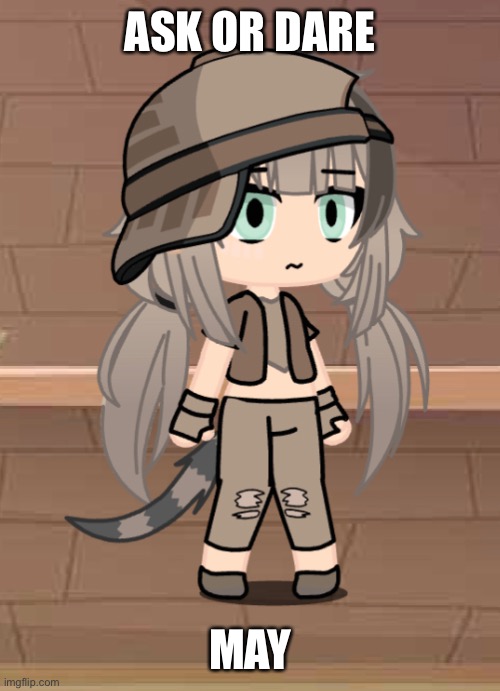 She is a distant cousin of the character Musk | ASK OR DARE; MAY | made w/ Imgflip meme maker