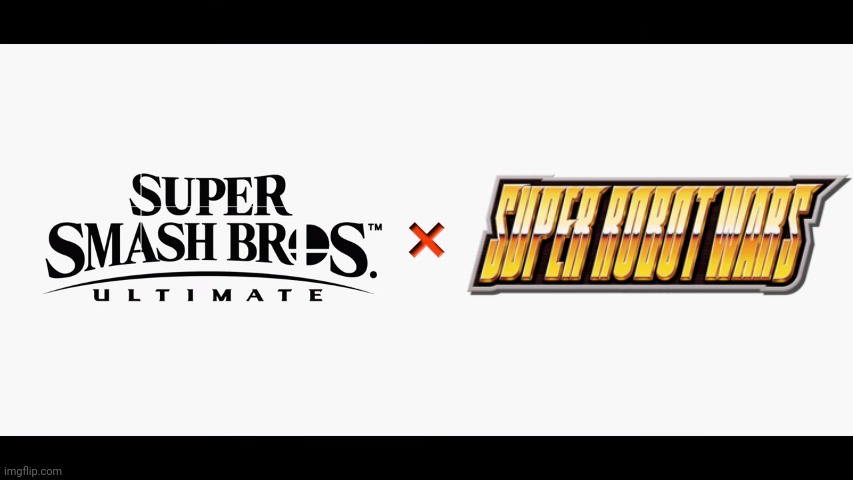 Super Smash Bros. Ultimate x Super Robot Wars | image tagged in super smash bros ultimate x blank,super robot wars,super smash bros | made w/ Imgflip meme maker