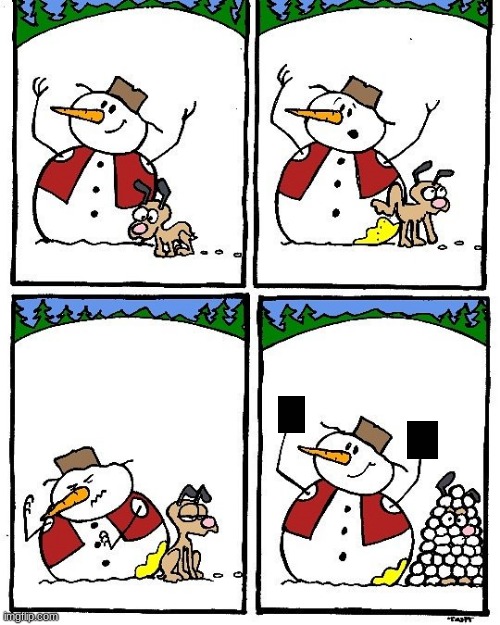 Sweet COLD revenge | image tagged in comics/cartoons,snowman,dog,revenge | made w/ Imgflip meme maker