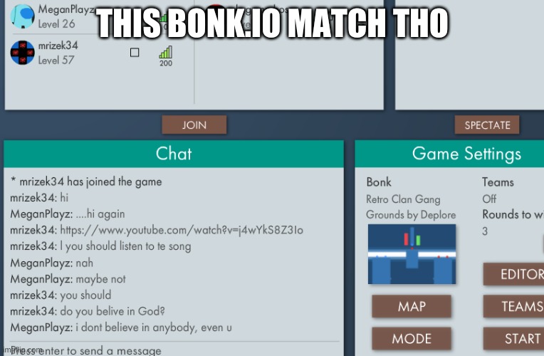 I was in a bonk.io match, and dis happened lmao | THIS BONK.IO MATCH THO | image tagged in idk,sus,cyan_official | made w/ Imgflip meme maker