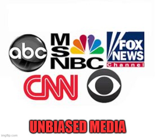 Media Lies | UNBIASED MEDIA | image tagged in media lies | made w/ Imgflip meme maker