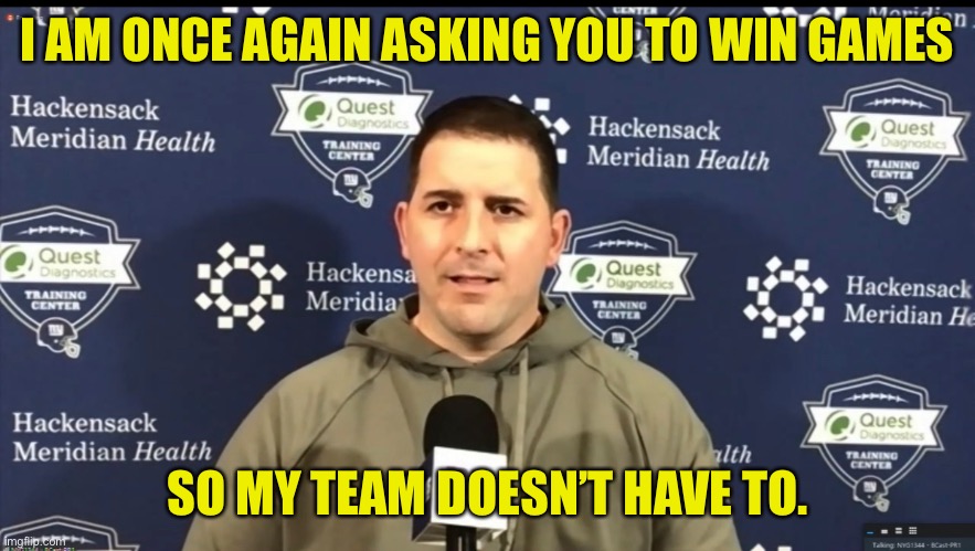 Whiny Giant |  I AM ONCE AGAIN ASKING YOU TO WIN GAMES; SO MY TEAM DOESN’T HAVE TO. | image tagged in ny giants,philadelphia eagles | made w/ Imgflip meme maker