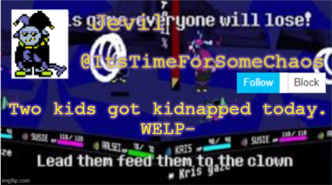 in washington, yakima. | Two kids got kidnapped today.
WELP- | image tagged in jevil announcement | made w/ Imgflip meme maker