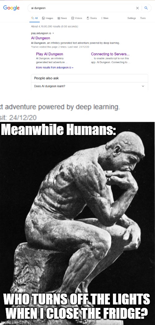 AI is learning, while humans... | Meanwhile Humans:; WHO TURNS OFF THE LIGHTS WHEN I CLOSE THE FRIDGE? | image tagged in philosopher | made w/ Imgflip meme maker