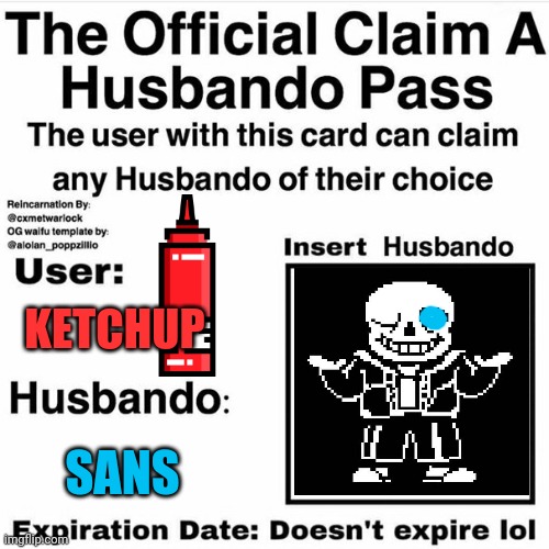 Claim Your Husbando | KETCHUP SANS | image tagged in claim your husbando | made w/ Imgflip meme maker