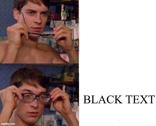 Spiderman Glasses | WHITE TEXT; BLACK TEXT | image tagged in spiderman glasses | made w/ Imgflip meme maker