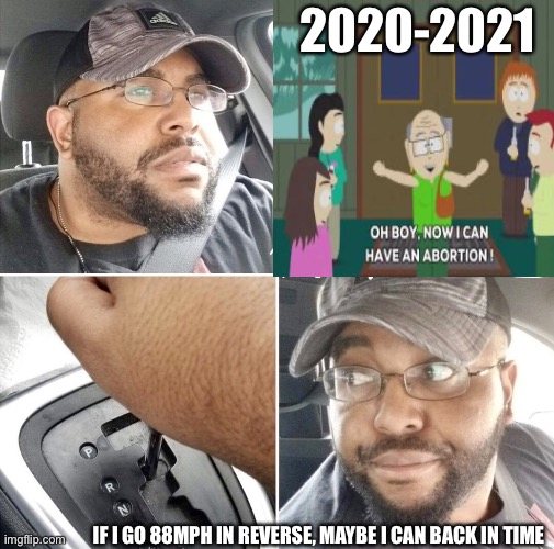 Misses garrison at her finest | 2020-2021; IF I GO 88MPH IN REVERSE, MAYBE I CAN BACK IN TIME | image tagged in southpark | made w/ Imgflip meme maker