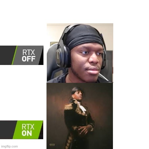 So Glad they added RTX, looks so much better now. | image tagged in rtx,ksi,jj olatunji,fatneek,ski mask,stokely | made w/ Imgflip meme maker