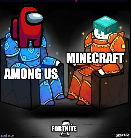 Blue Giant Orange Giant | MINECRAFT; AMONG US; FORTNITE | image tagged in blue giant orange giant,minecraft,among us,fortnite,fortnite sucks | made w/ Imgflip meme maker